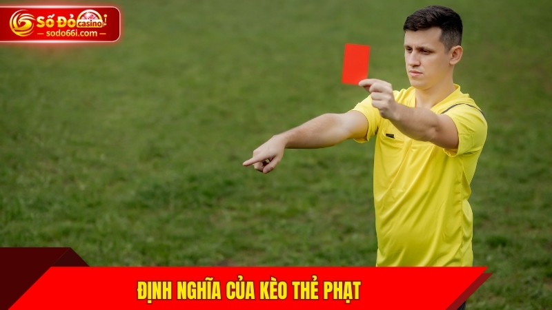 Định nghĩa của kèo thẻ phạt