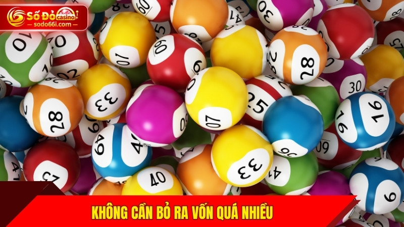 Không cần bỏ ra vốn quá nhiều