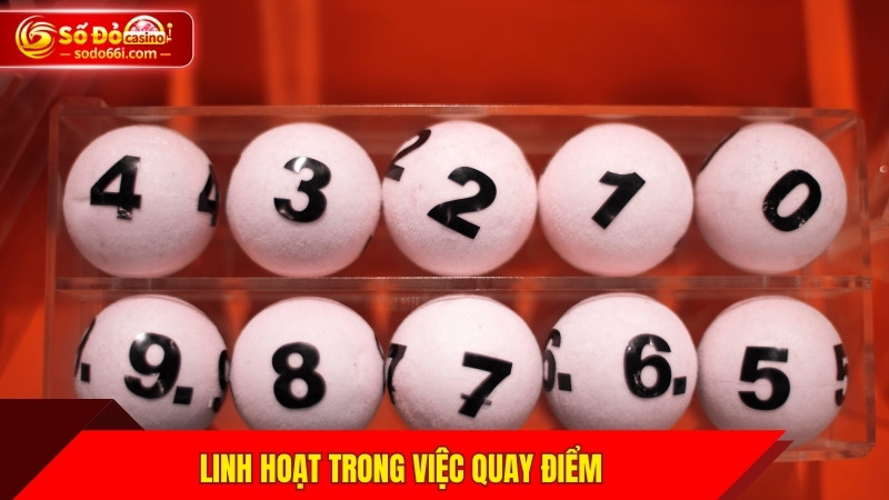 Linh hoạt trong việc quay điểm