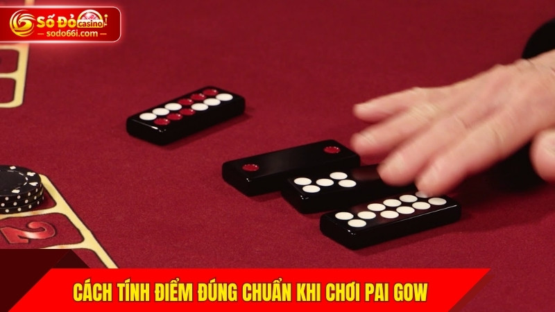 Cách tính điểm đúng chuẩn khi chơi Pai Gow