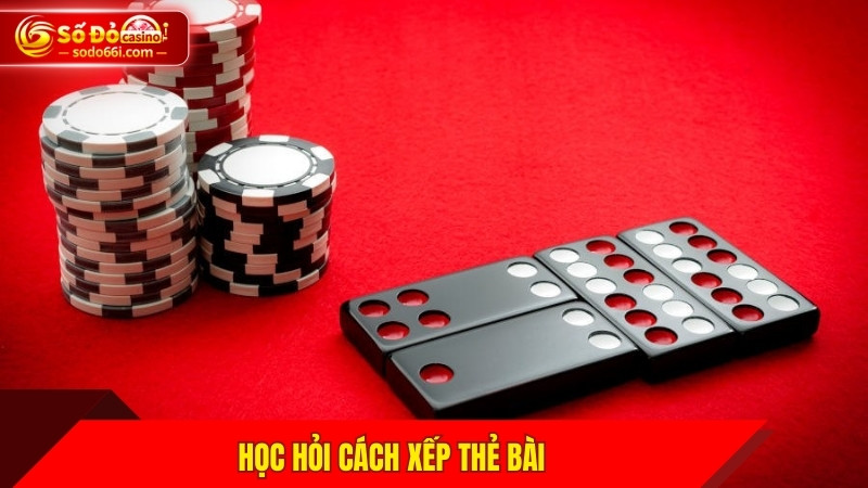 Học hỏi cách xếp thẻ bài