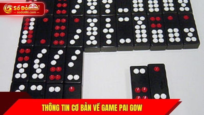 Thông tin cơ bản về game Pai Gow