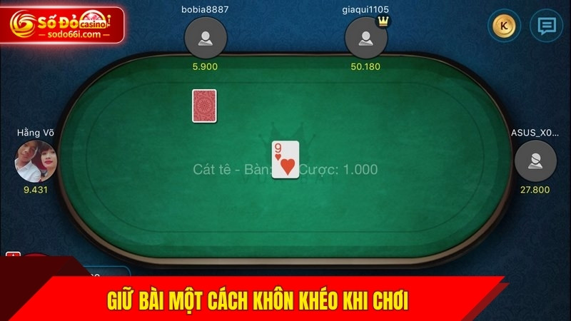 Giữ bài một cách khôn khéo khi chơi