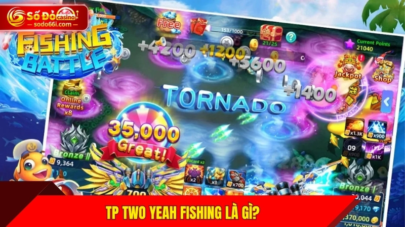 TP Two Yeah Fishing là gì?